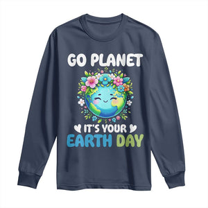 Go Planet It's Your Earth Day Long Sleeve Shirt Funny Sarcastic Nature Lover TS14 Navy Print Your Wear