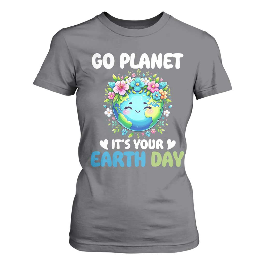 Go Planet It's Your Earth Day T Shirt For Women Funny Sarcastic Nature Lover TS14 Charcoal Print Your Wear