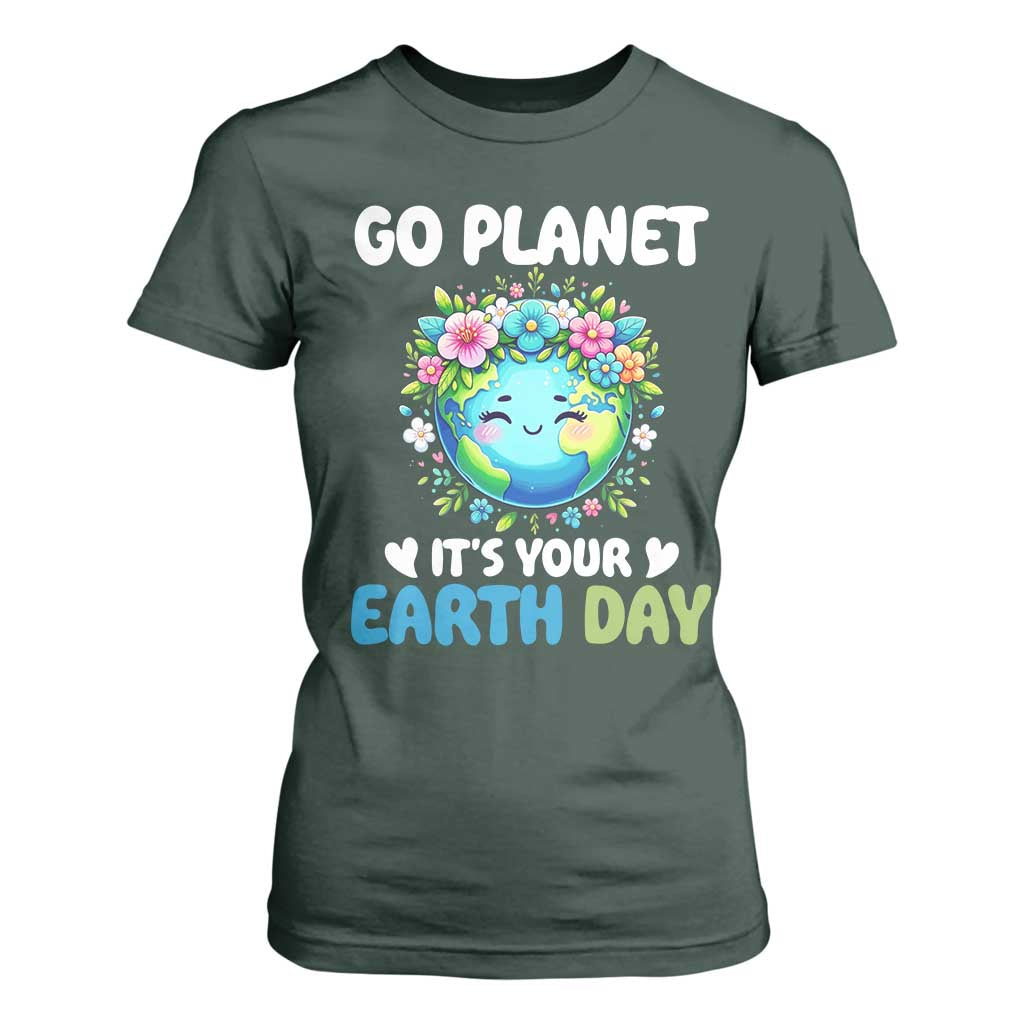 Go Planet It's Your Earth Day T Shirt For Women Funny Sarcastic Nature Lover TS14 Dark Forest Green Print Your Wear