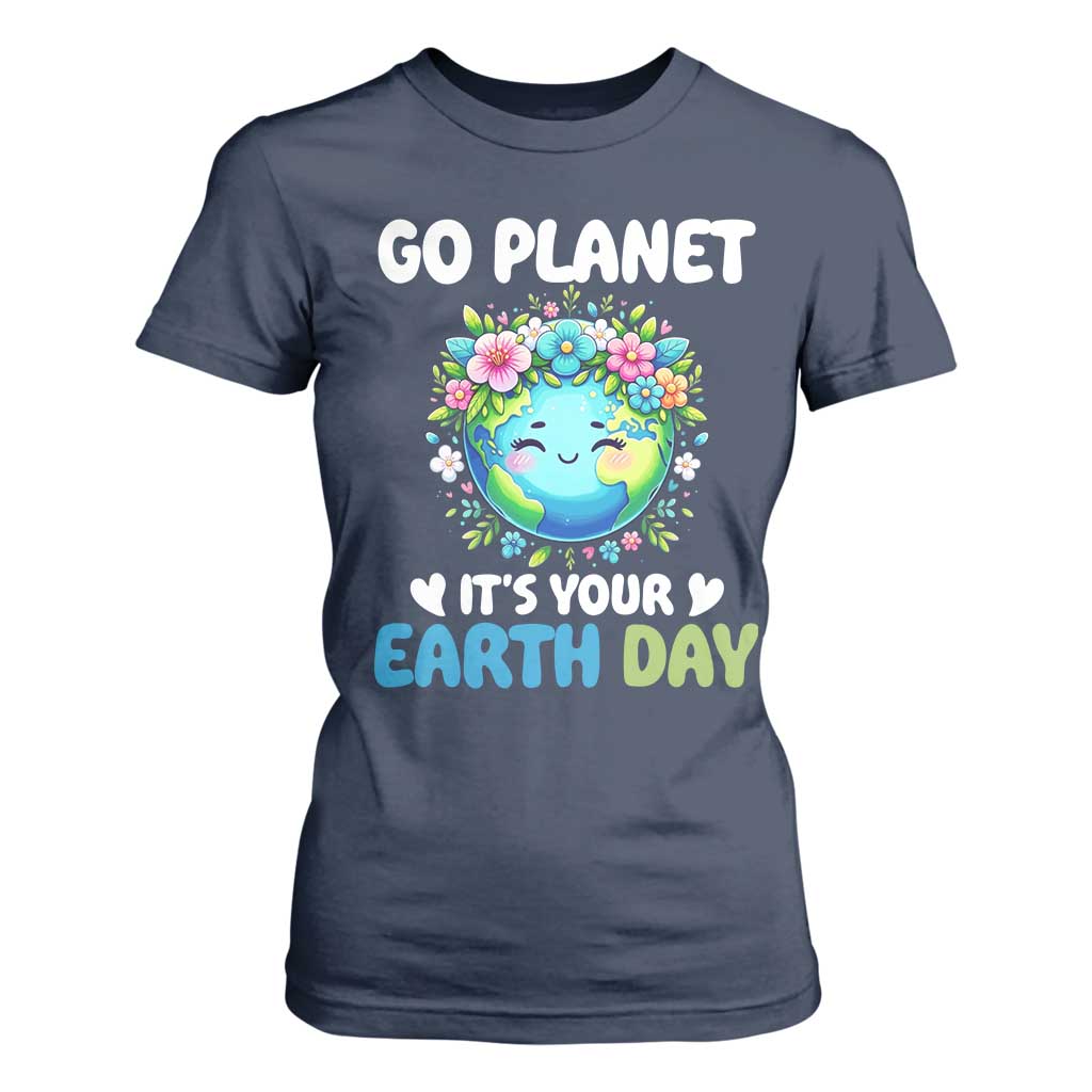 Go Planet It's Your Earth Day T Shirt For Women Funny Sarcastic Nature Lover TS14 Navy Print Your Wear