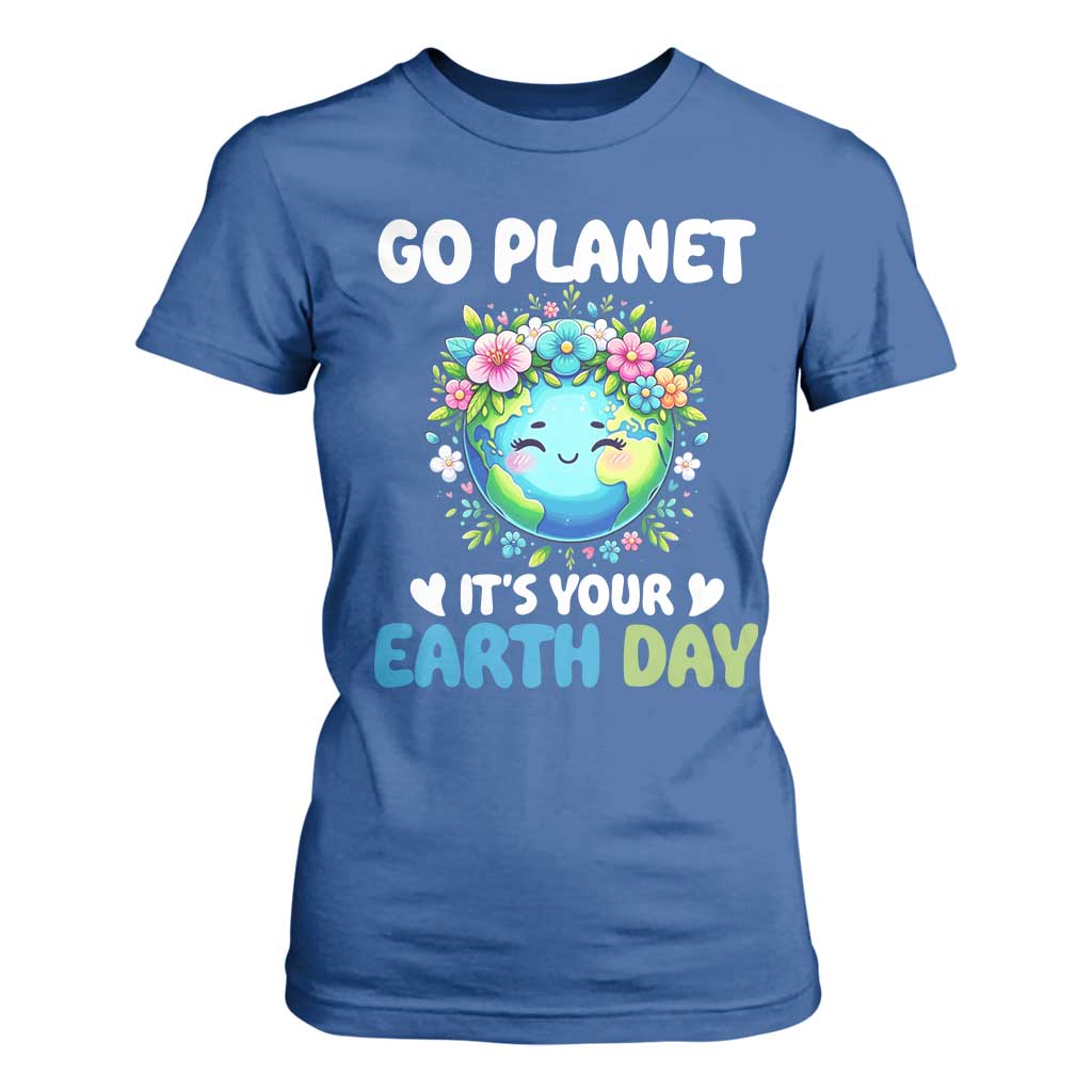 Go Planet It's Your Earth Day T Shirt For Women Funny Sarcastic Nature Lover TS14 Royal Blue Print Your Wear