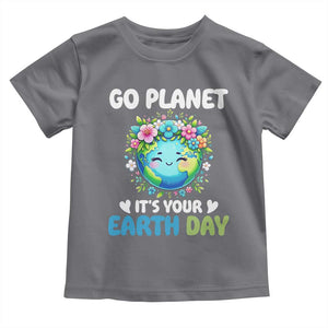 Go Planet It's Your Earth Day Toddler T Shirt Funny Sarcastic Nature Lover TS14 Charcoal Print Your Wear