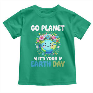Go Planet It's Your Earth Day Toddler T Shirt Funny Sarcastic Nature Lover TS14 Irish Green Print Your Wear