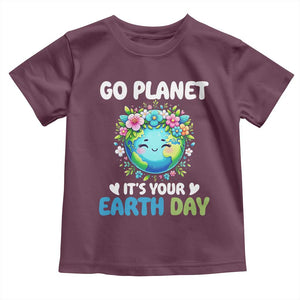 Go Planet It's Your Earth Day Toddler T Shirt Funny Sarcastic Nature Lover TS14 Maroon Print Your Wear