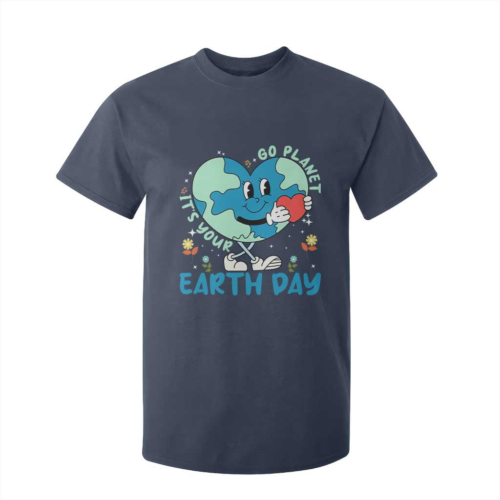 Go Planet It's Your Earth Day T Shirt For Kid Cute Nature Lover Heart Earth TS14 Navy Print Your Wear