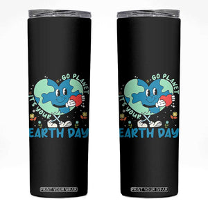 Go Planet It's Your Earth Day Skinny Tumbler Cute Nature Lover Heart Earth TS14 Black Print Your Wear