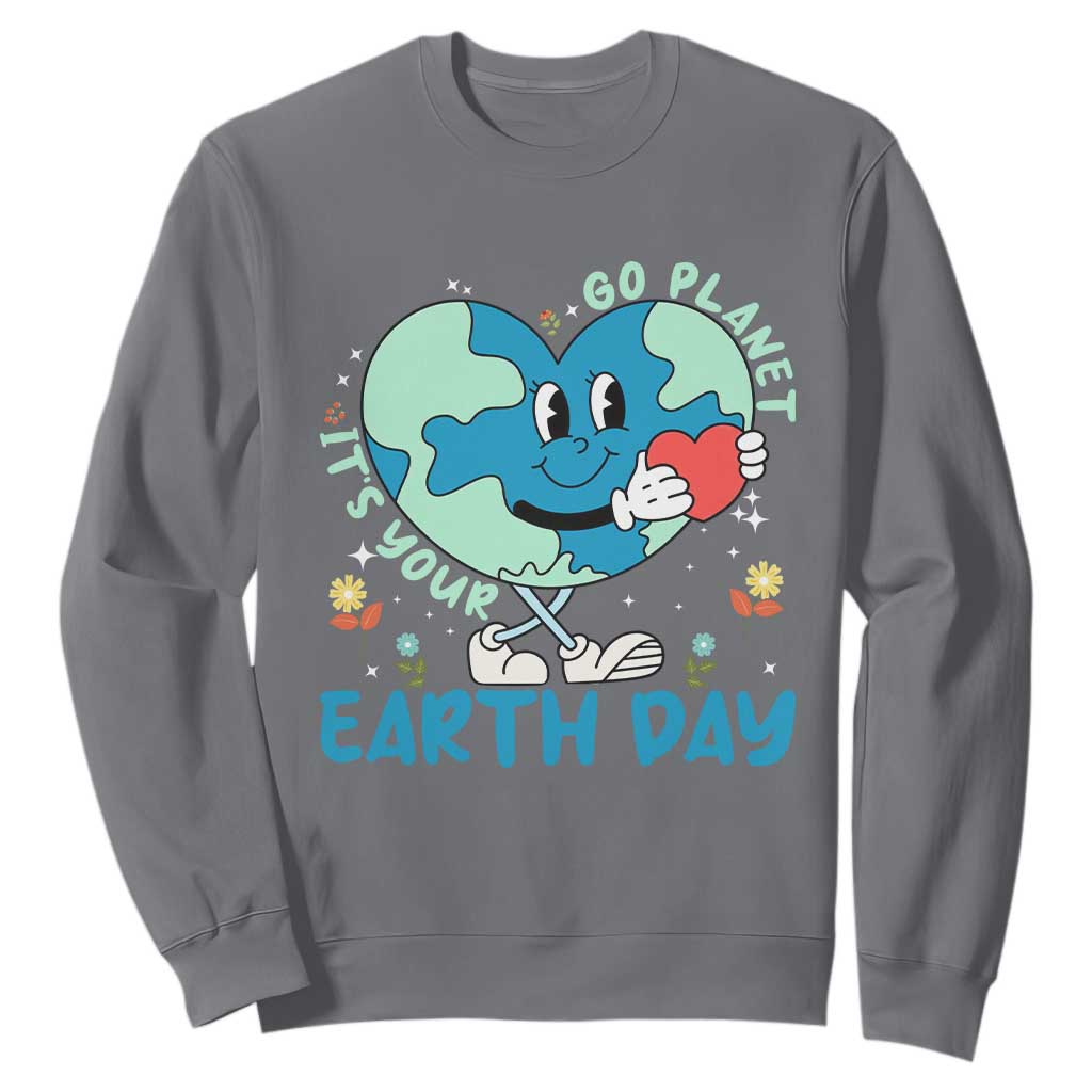 Go Planet It's Your Earth Day Sweatshirt Cute Nature Lover Heart Earth TS14 Charcoal Print Your Wear