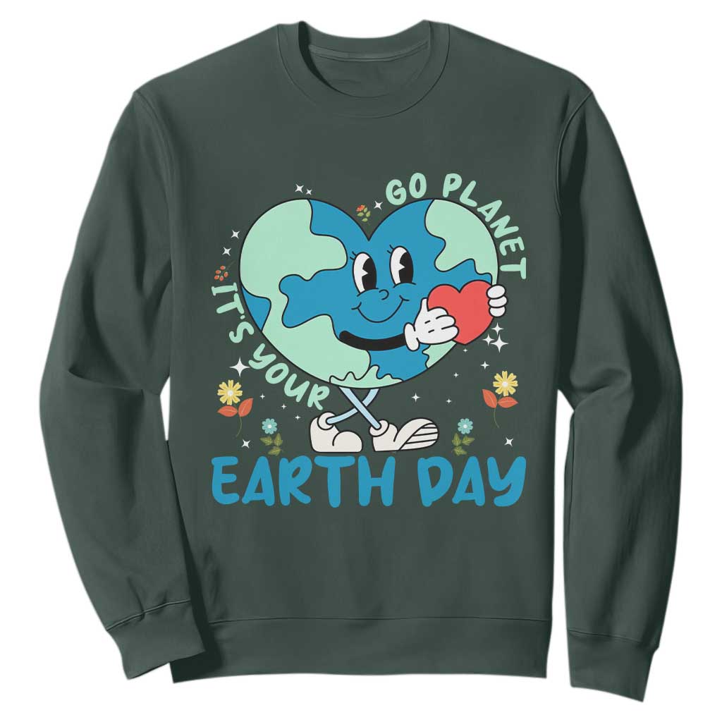 Go Planet It's Your Earth Day Sweatshirt Cute Nature Lover Heart Earth TS14 Dark Forest Green Print Your Wear