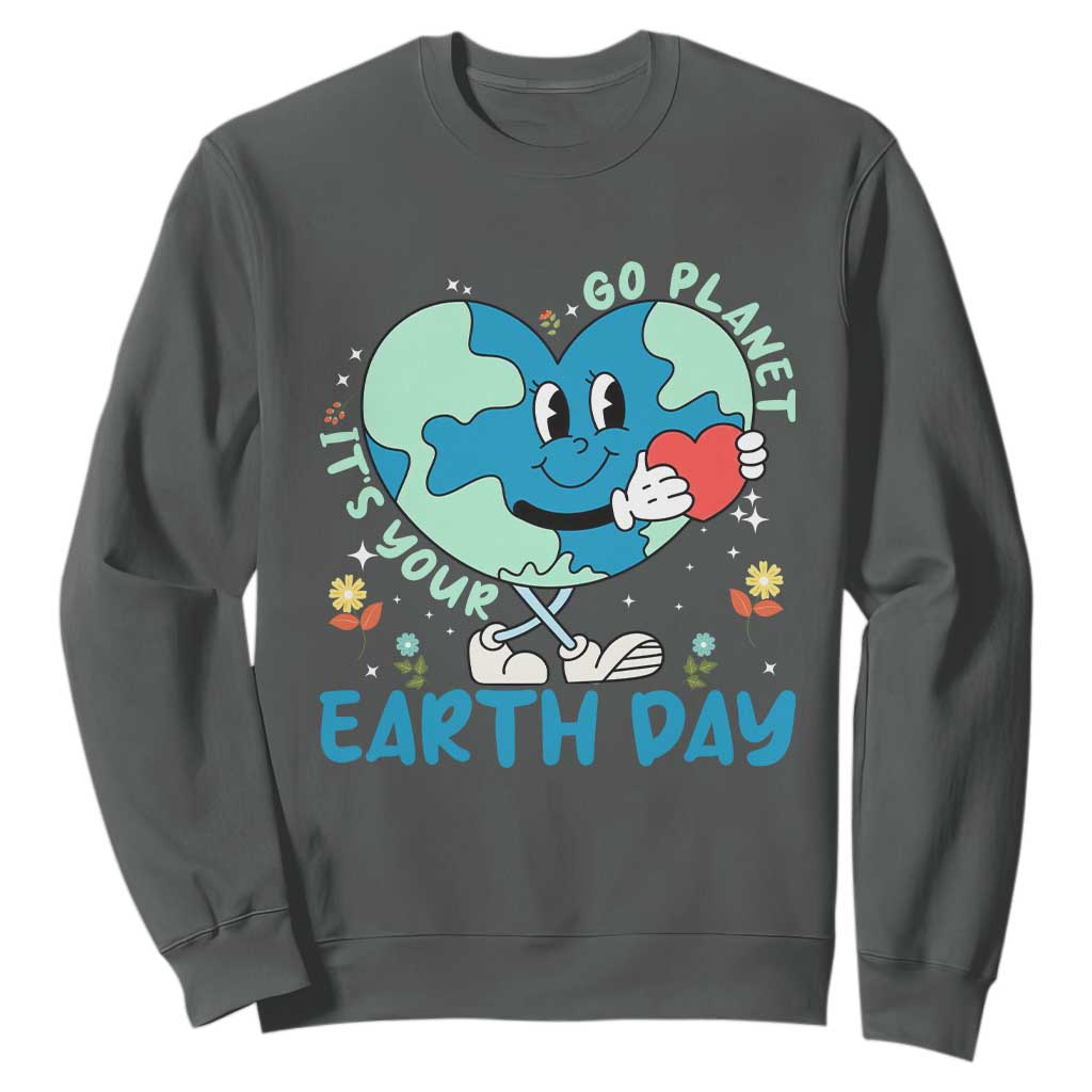 Go Planet It's Your Earth Day Sweatshirt Cute Nature Lover Heart Earth TS14 Dark Heather Print Your Wear