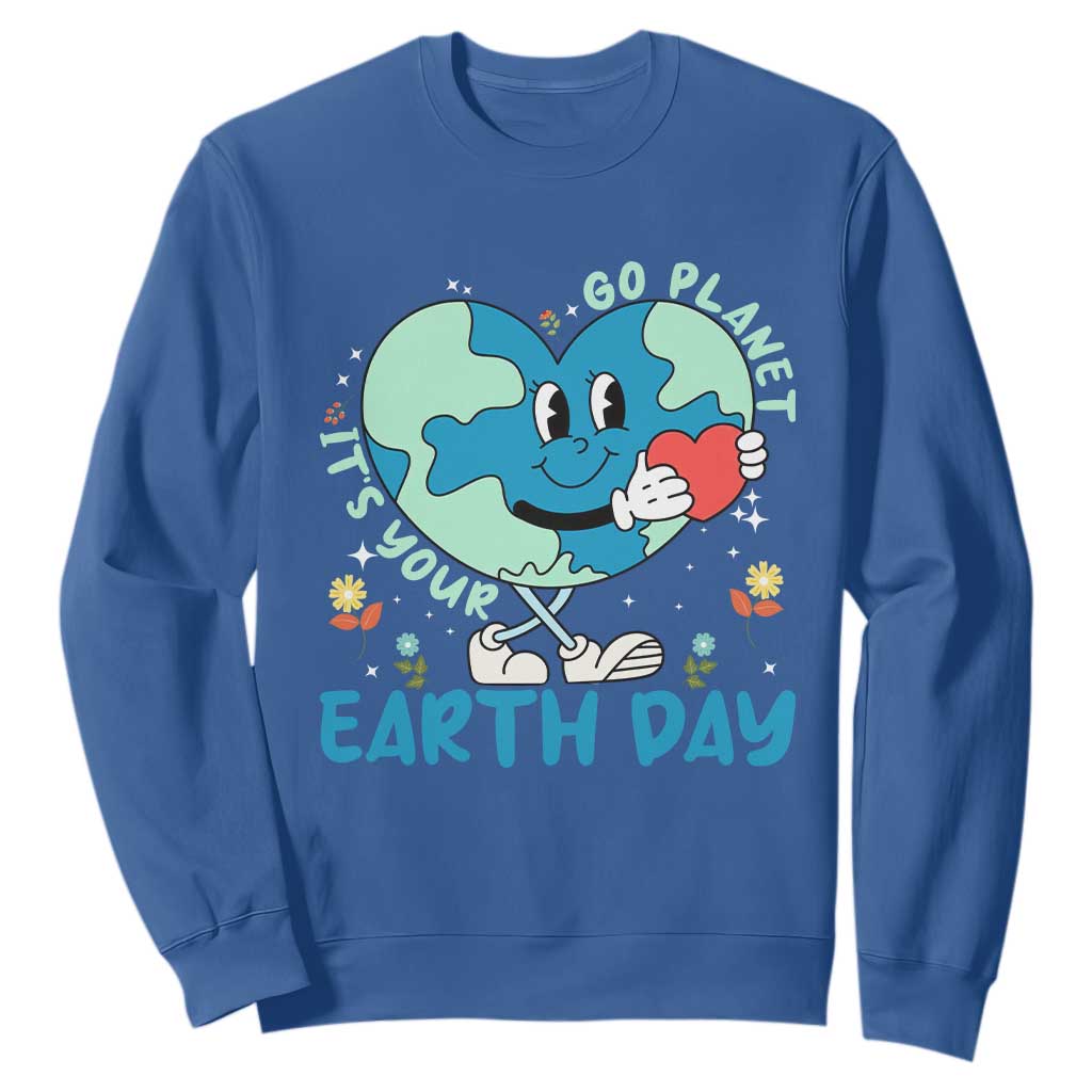 Go Planet It's Your Earth Day Sweatshirt Cute Nature Lover Heart Earth TS14 Royal Blue Print Your Wear