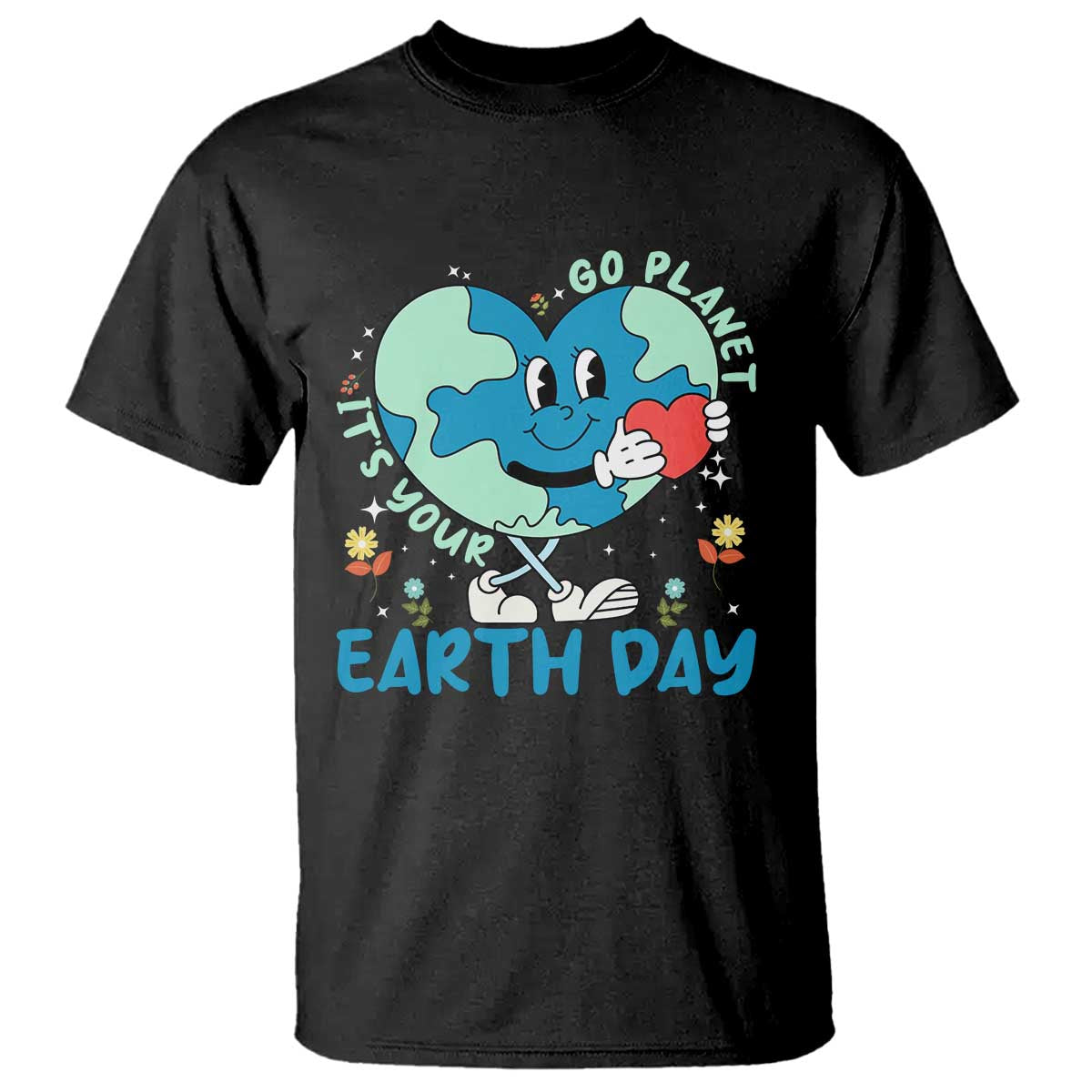 Go Planet It's Your Earth Day T Shirt Cute Nature Lover Heart Earth TS14 Black Print Your Wear