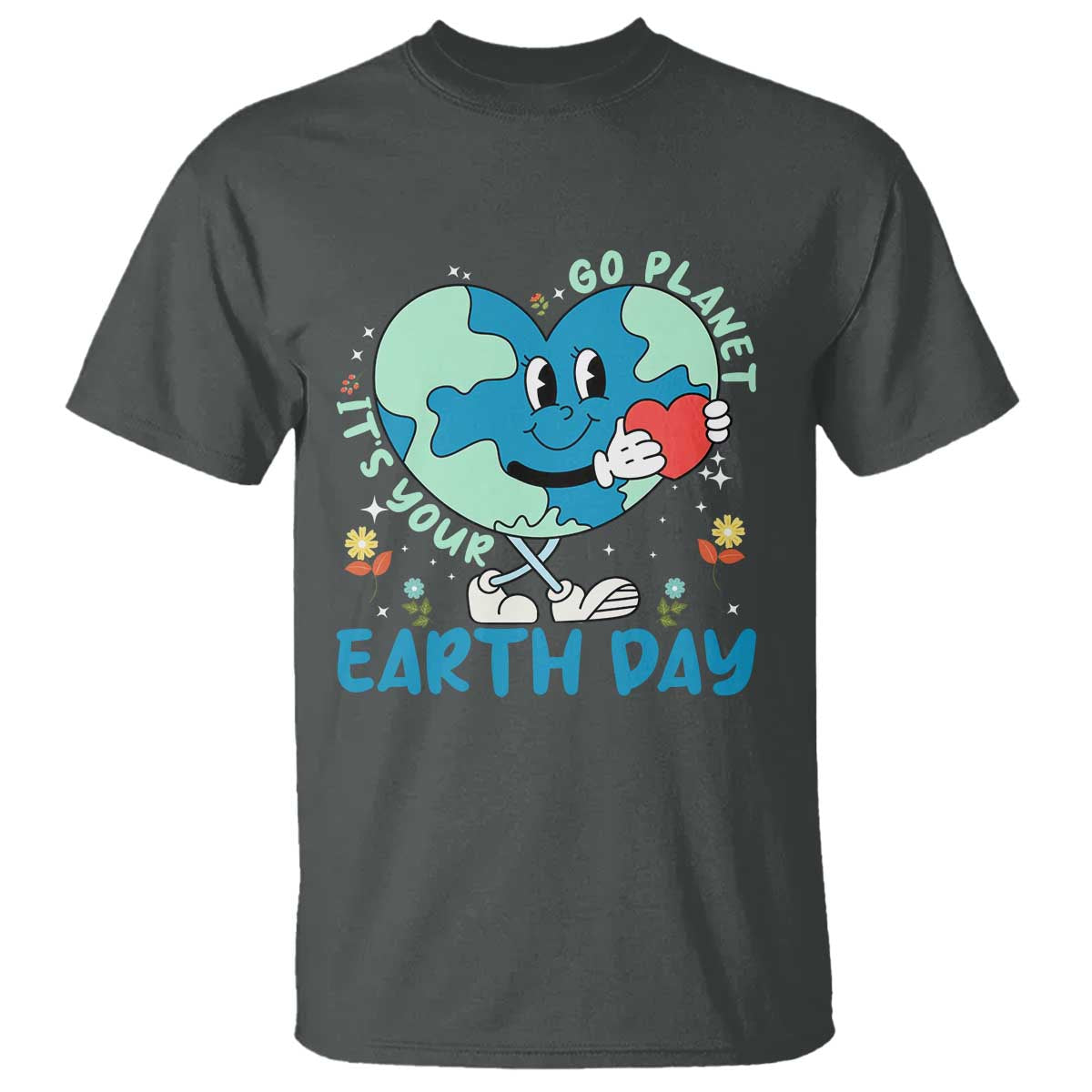 Go Planet It's Your Earth Day T Shirt Cute Nature Lover Heart Earth TS14 Dark Heather Print Your Wear