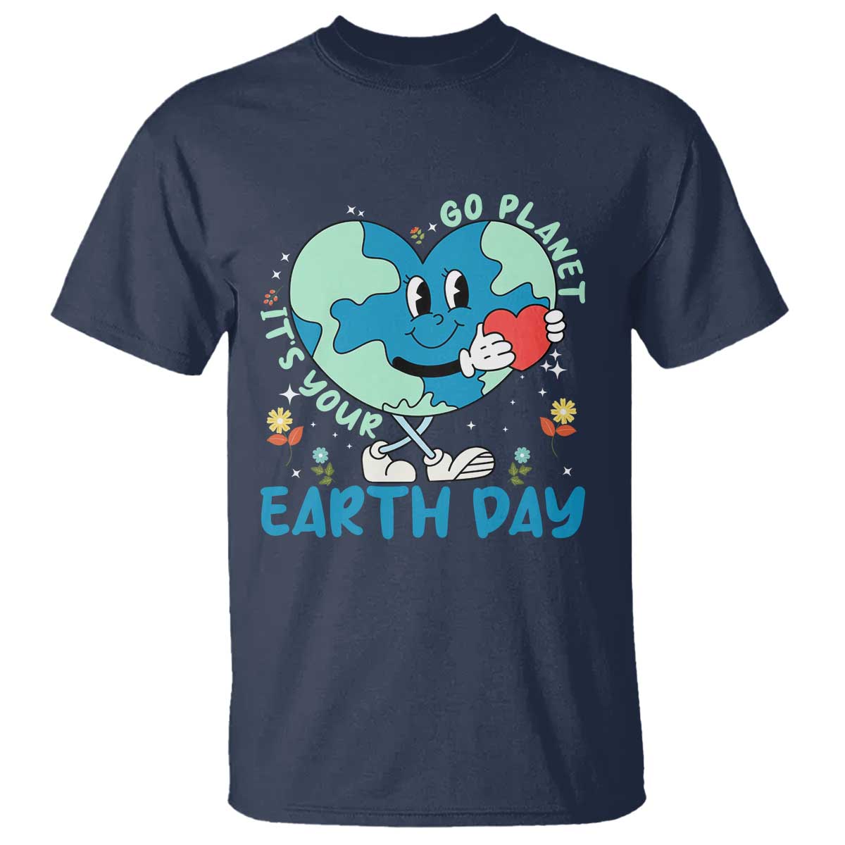 Go Planet It's Your Earth Day T Shirt Cute Nature Lover Heart Earth TS14 Navy Print Your Wear