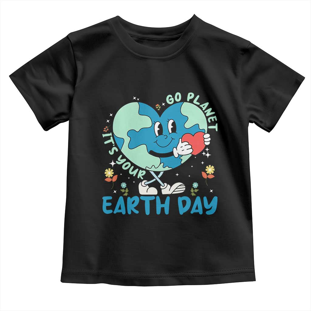 Go Planet It's Your Earth Day Toddler T Shirt Cute Nature Lover Heart Earth TS14 Black Print Your Wear