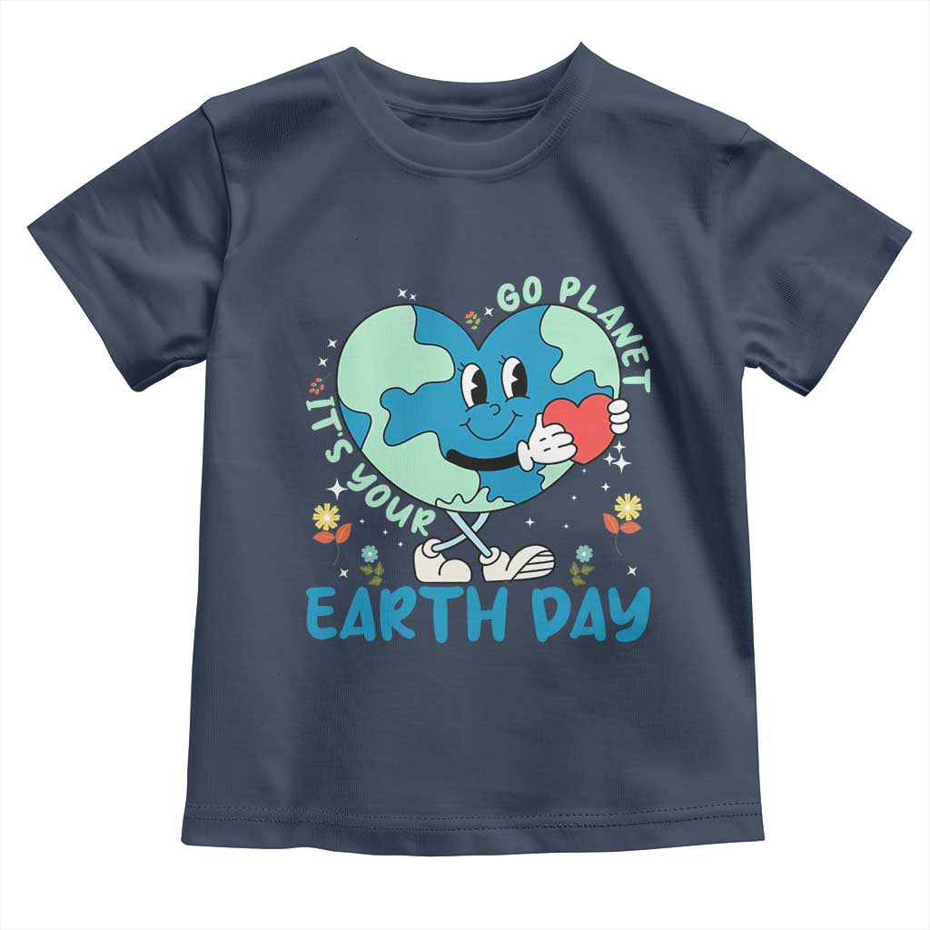 Go Planet It's Your Earth Day Toddler T Shirt Cute Nature Lover Heart Earth TS14 Navy Print Your Wear