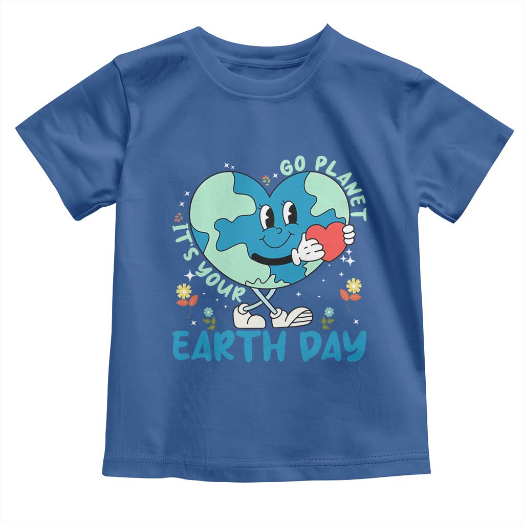 Go Planet It's Your Earth Day Toddler T Shirt Cute Nature Lover Heart Earth TS14 Royal Blue Print Your Wear
