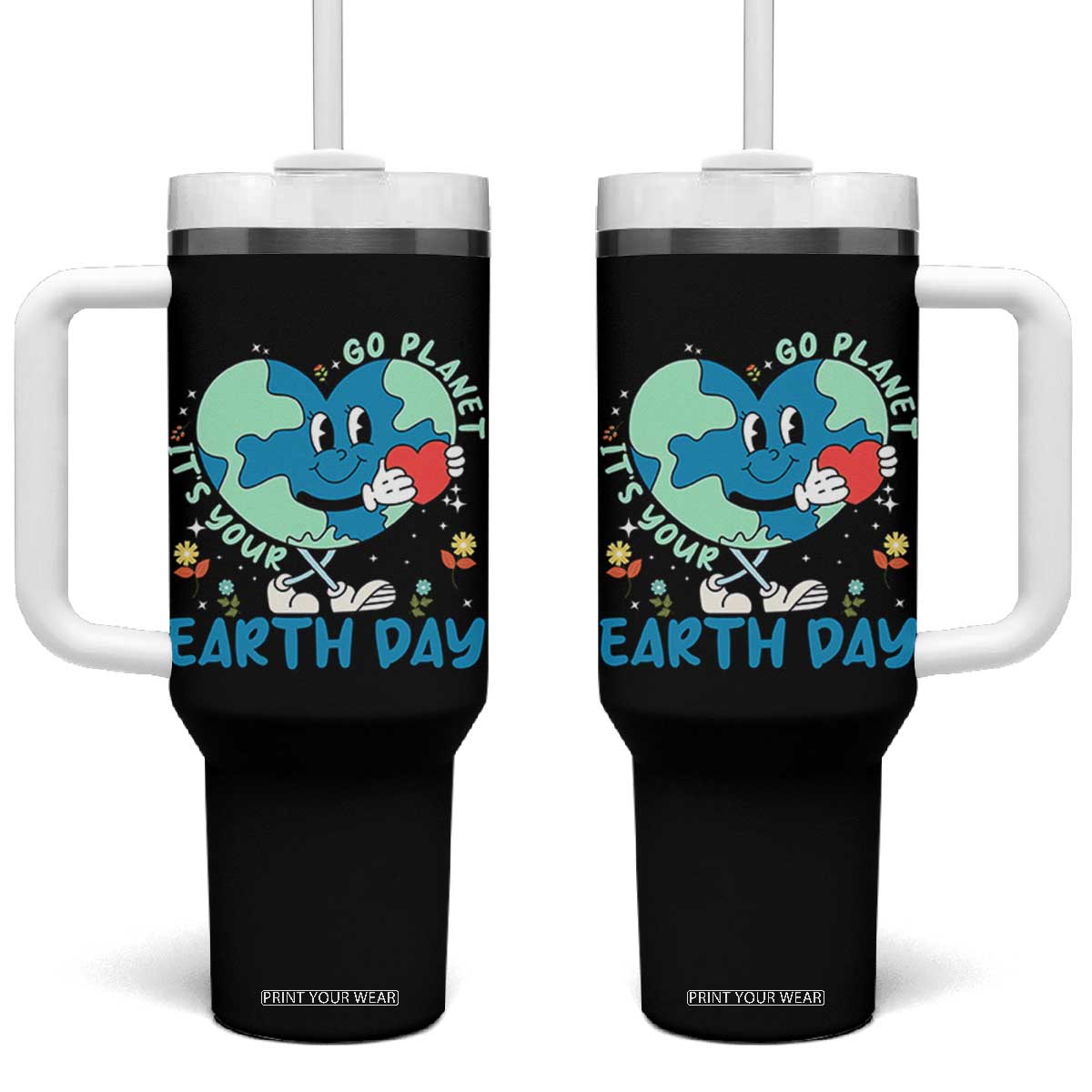Go Planet It's Your Earth Day Tumbler With Handle Cute Nature Lover Heart Earth TS14 One Size: 40 oz Black Print Your Wear