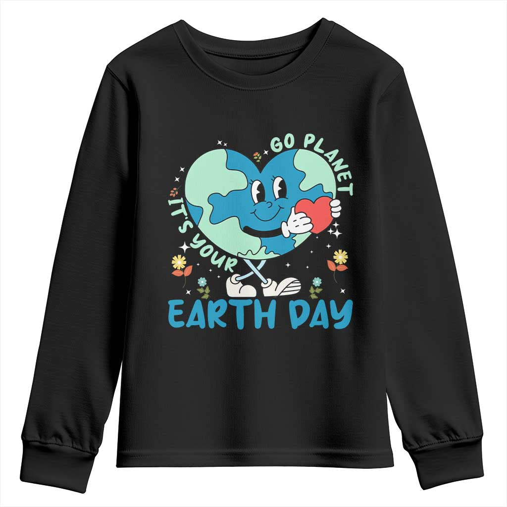 Go Planet It's Your Earth Day Youth Sweatshirt Cute Nature Lover Heart Earth TS14 Black Print Your Wear