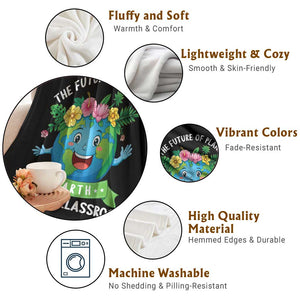 The Future Of Planet Is In My Classroom Throw Blanket Cute Earth with Floral Earth Day TS14 Print Your Wear