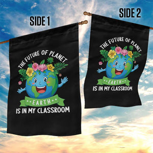 The Future Of Planet Is In My Classroom Garden Flag Cute Earth with Floral Earth Day TS14 Print Your Wear