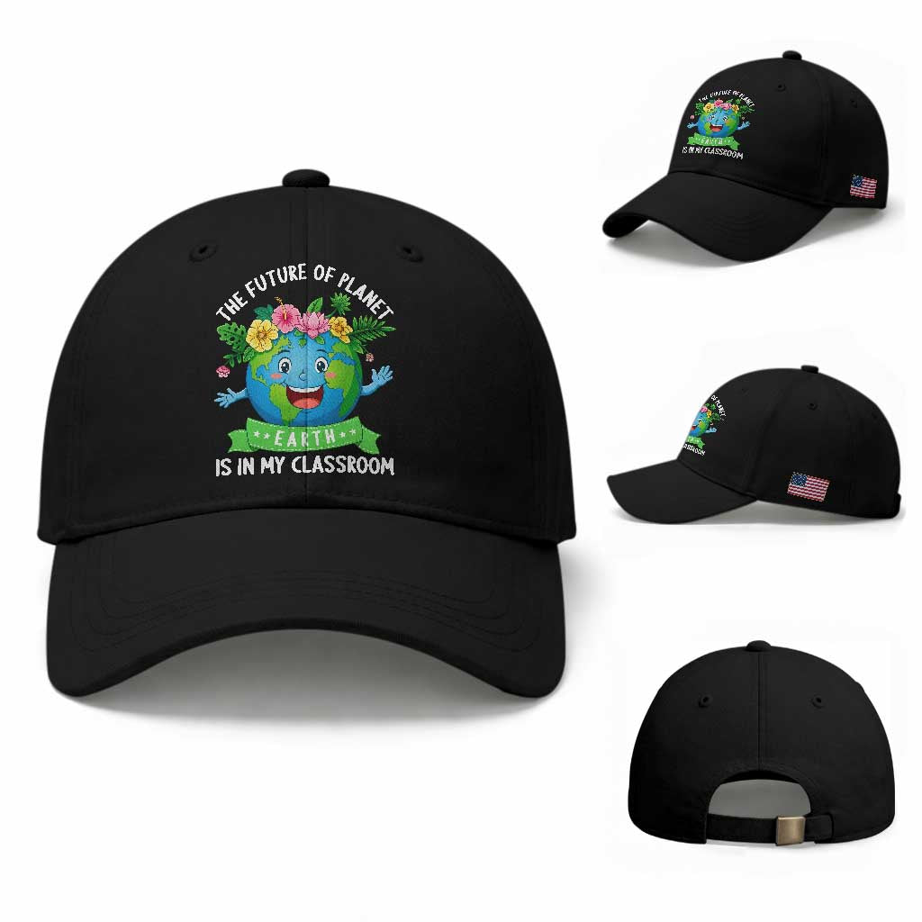 The Future Of Planet Is In My Classroom Baseball Cap Cute Earth with Floral Earth Day TS14 Baseball Cap Universal Fit Black Print Your Wear