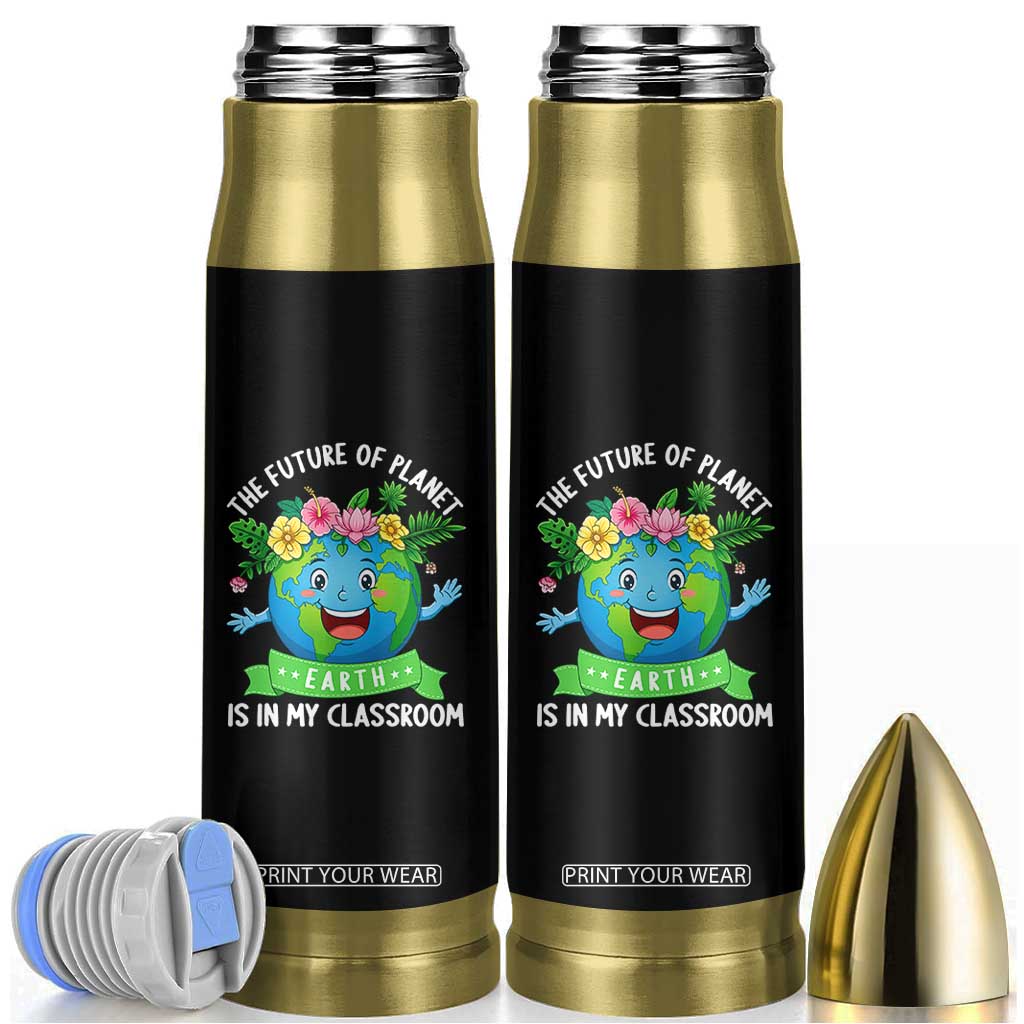 The Future Of Planet Is In My Classroom Bullet Tumbler Cute Earth with Floral Earth Day TS14 Black Print Your Wear