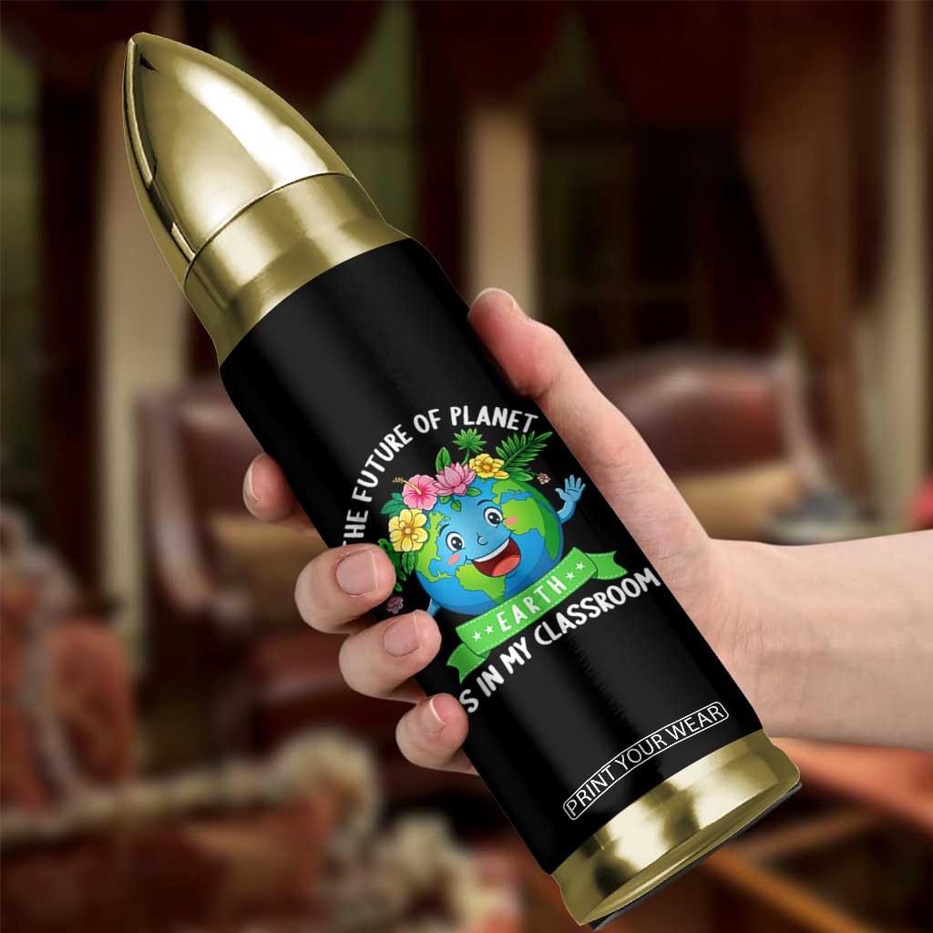 The Future Of Planet Is In My Classroom Bullet Tumbler Cute Earth with Floral Earth Day TS14 Print Your Wear
