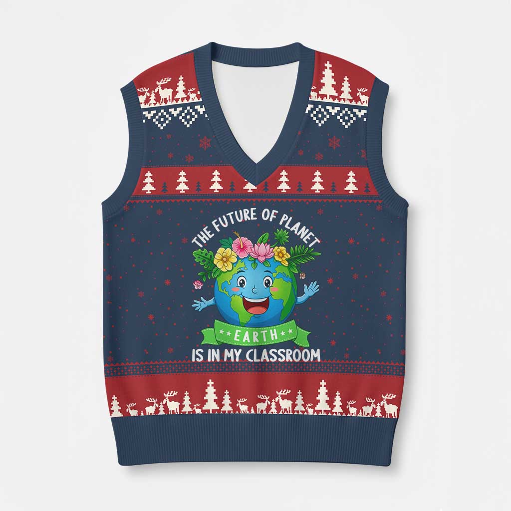 The Future Of Planet Is In My Classroom V-Neck Knit Sweater Vest Cute Earth with Floral Earth Day TS14 Navy Red Print Your Wear