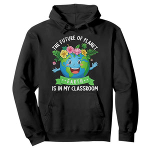 The Future Of Planet Is In My Classroom Hoodie Cute Earth with Floral Earth Day TS14 Black Print Your Wear