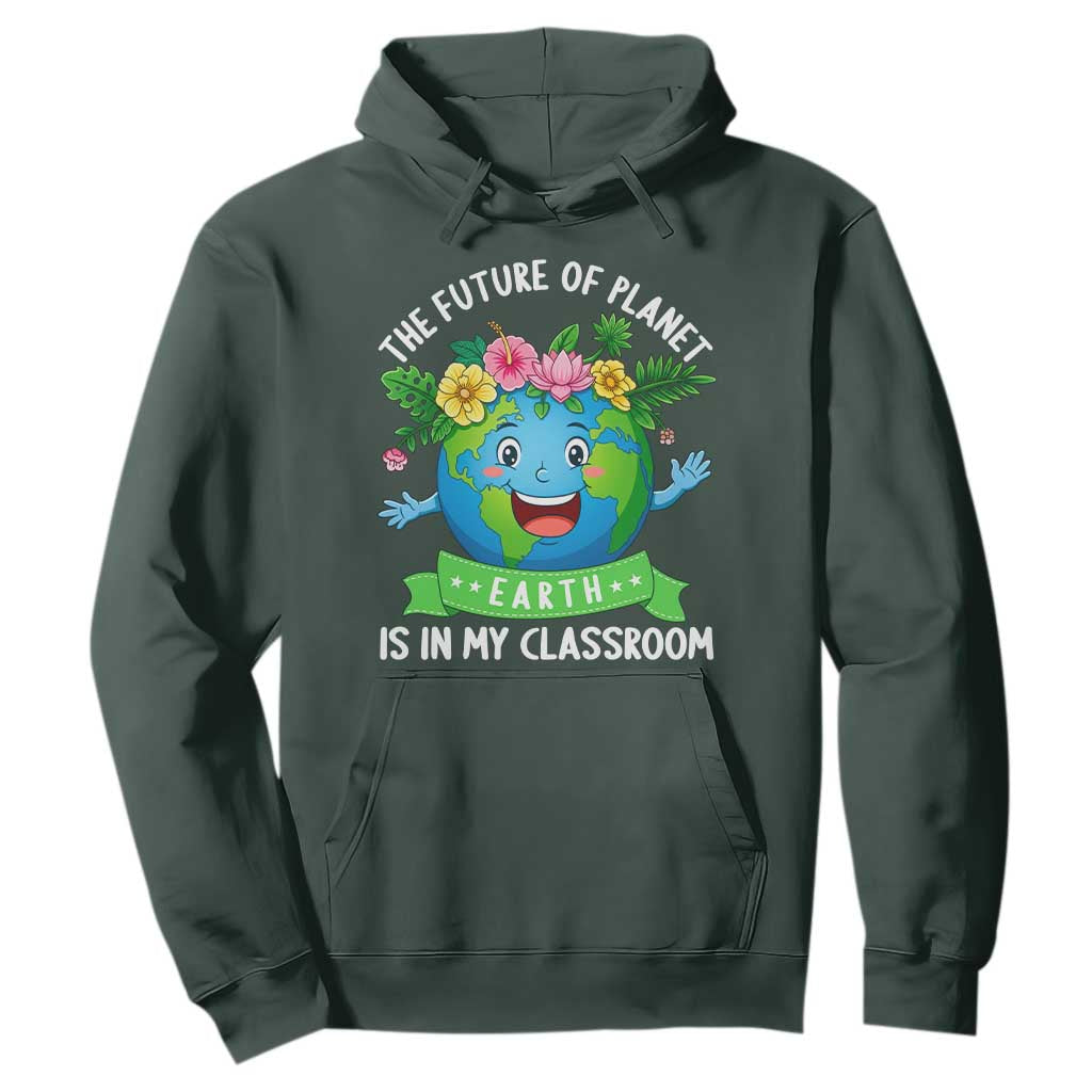 The Future Of Planet Is In My Classroom Hoodie Cute Earth with Floral Earth Day TS14 Dark Forest Green Print Your Wear
