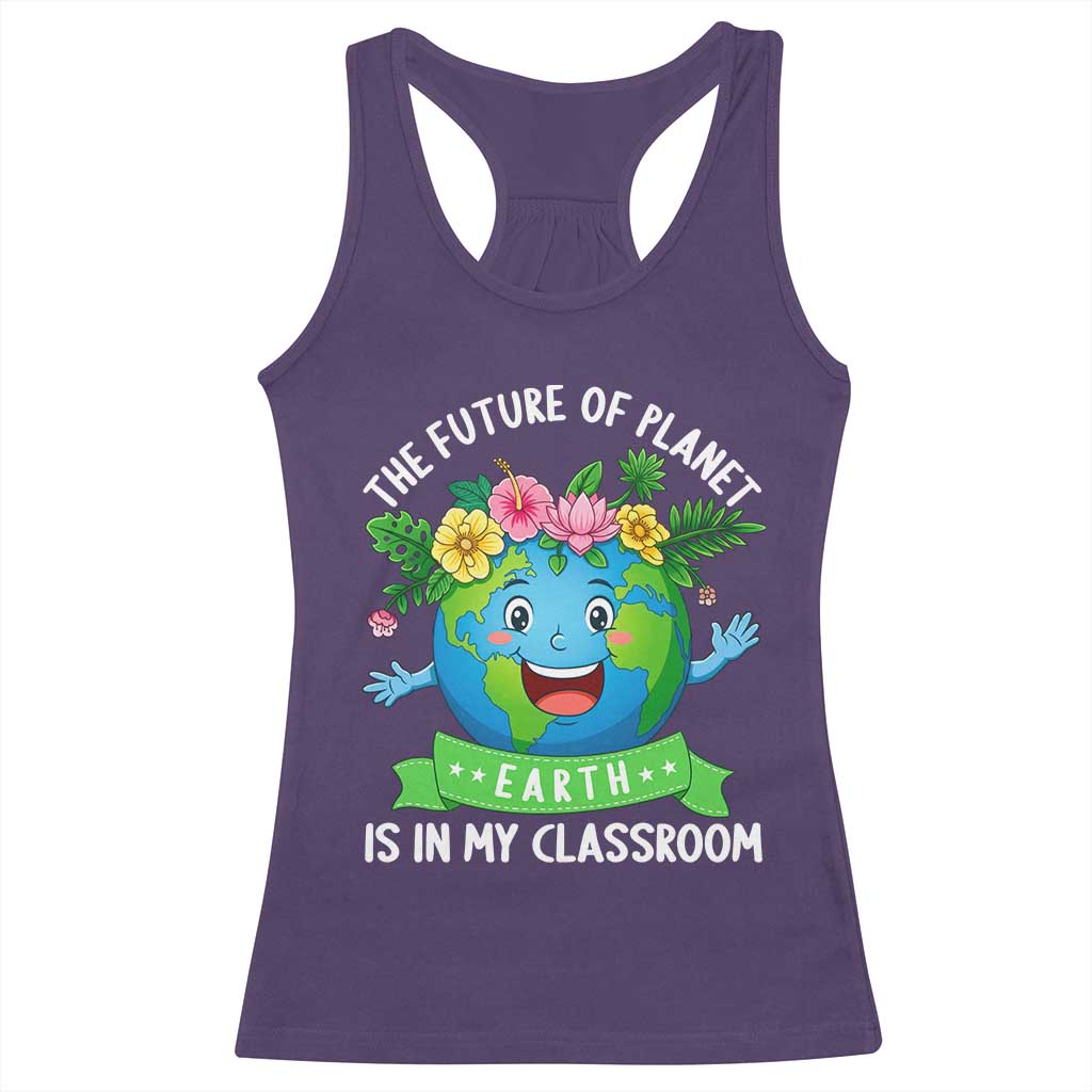 The Future Of Planet Is In My Classroom Racerback Tank Top Cute Earth with Floral Earth Day TS14 Purple Print Your Wear