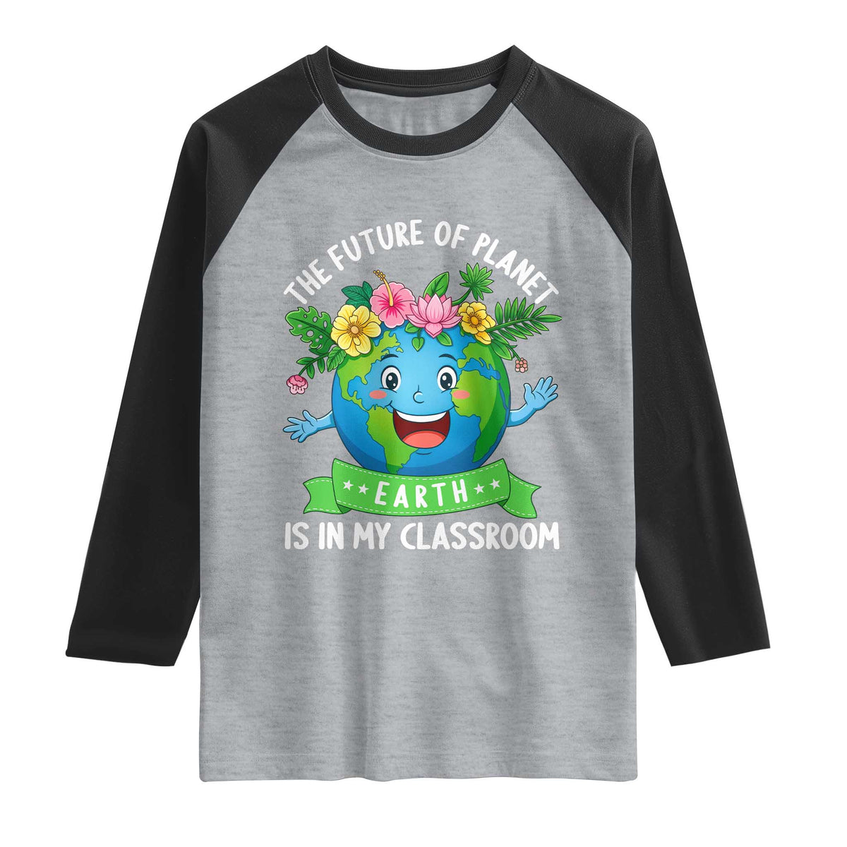 The Future Of Planet Is In My Classroom Raglan Shirt Cute Earth with Floral Earth Day TS14 Heather Gray Black Print Your Wear
