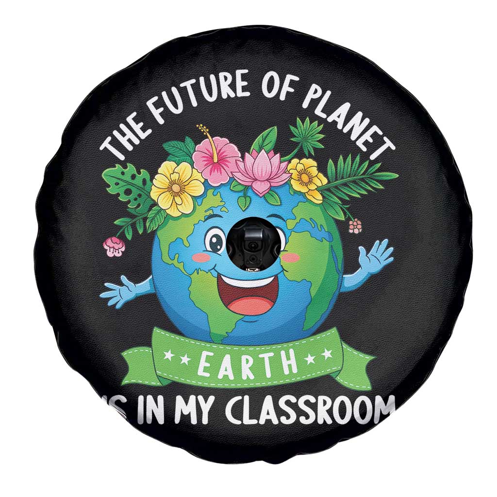 The Future Of Planet Is In My Classroom Spare Tire Cover Cute Earth with Floral Earth Day TS14 Print Your Wear