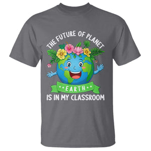 The Future Of Planet Is In My Classroom T Shirt Cute Earth with Floral Earth Day TS14 Charcoal Print Your Wear