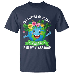 The Future Of Planet Is In My Classroom T Shirt Cute Earth with Floral Earth Day TS14 Navy Print Your Wear