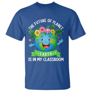 The Future Of Planet Is In My Classroom T Shirt Cute Earth with Floral Earth Day TS14 Royal Blue Print Your Wear