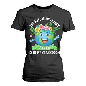The Future Of Planet Is In My Classroom T Shirt For Women Cute Earth with Floral Earth Day TS14 Black Print Your Wear