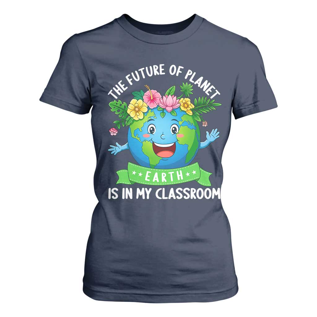 The Future Of Planet Is In My Classroom T Shirt For Women Cute Earth with Floral Earth Day TS14 Navy Print Your Wear