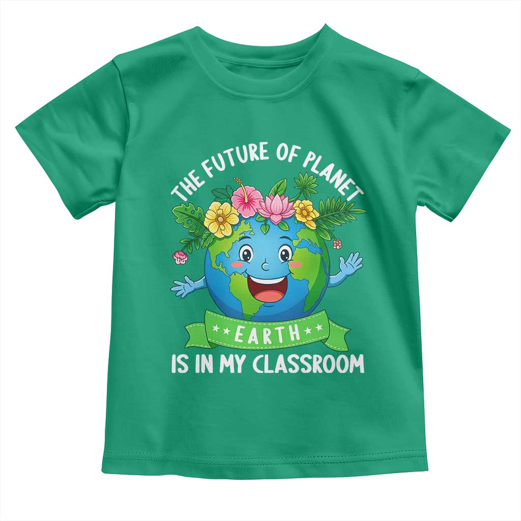 The Future Of Planet Is In My Classroom Toddler T Shirt Cute Earth with Floral Earth Day TS14 Irish Green Print Your Wear