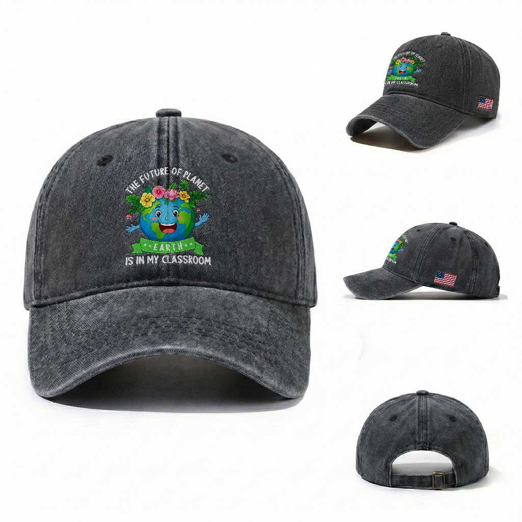 The Future Of Planet Is In My Classroom Washed Cotton Baseball Cap Cute Earth with Floral Earth Day TS14 Washed Cap Universal Fit Dark Gray Print Your Wear