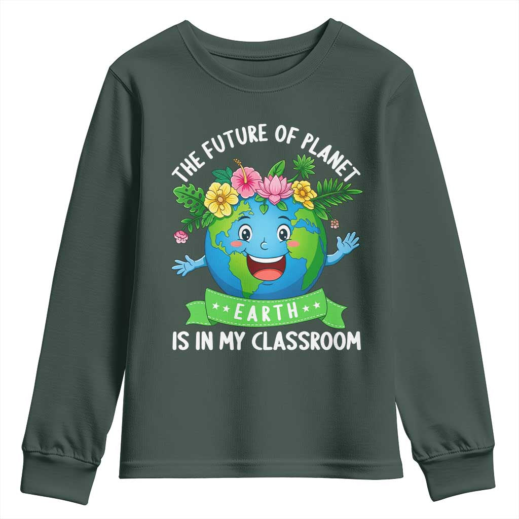 The Future Of Planet Is In My Classroom Youth Sweatshirt Cute Earth with Floral Earth Day TS14 Dark Forest Green Print Your Wear