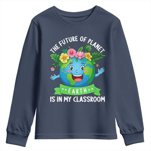 The Future Of Planet Is In My Classroom Youth Sweatshirt Cute Earth with Floral Earth Day TS14 Navy Print Your Wear