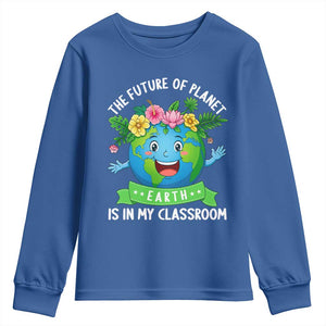 The Future Of Planet Is In My Classroom Youth Sweatshirt Cute Earth with Floral Earth Day TS14 Royal Blue Print Your Wear