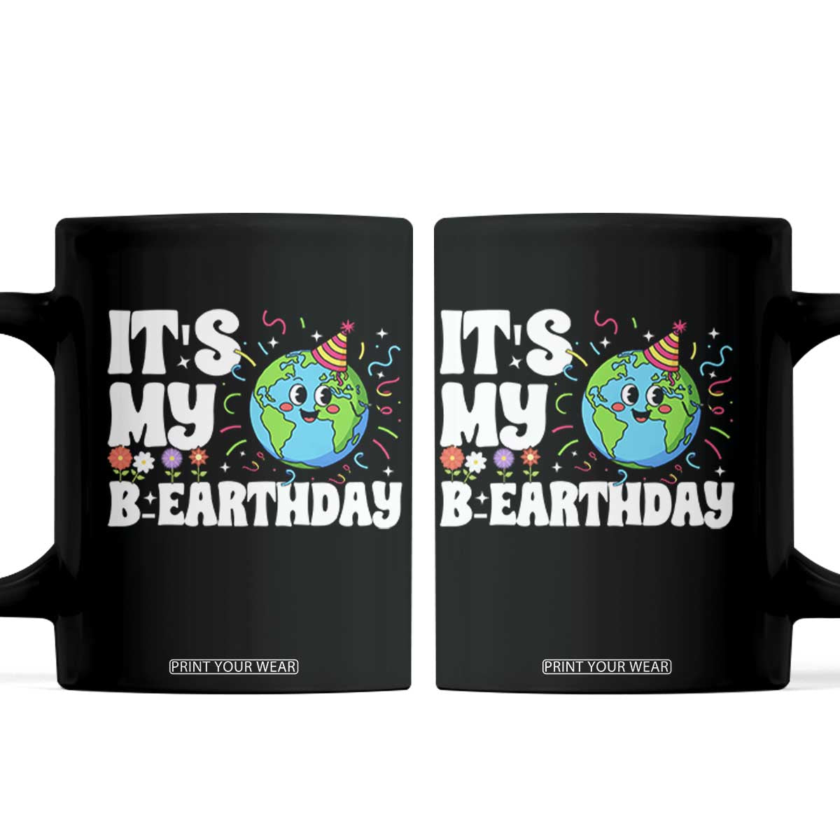 Earth Day Birthday Coffee Mug April 22 Nature Lover Eco Birthday Party Gift TS14 Black Print Your Wear