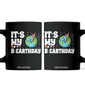 Earth Day Birthday Coffee Mug April 22 Nature Lover Eco Birthday Party Gift TS14 Black Print Your Wear