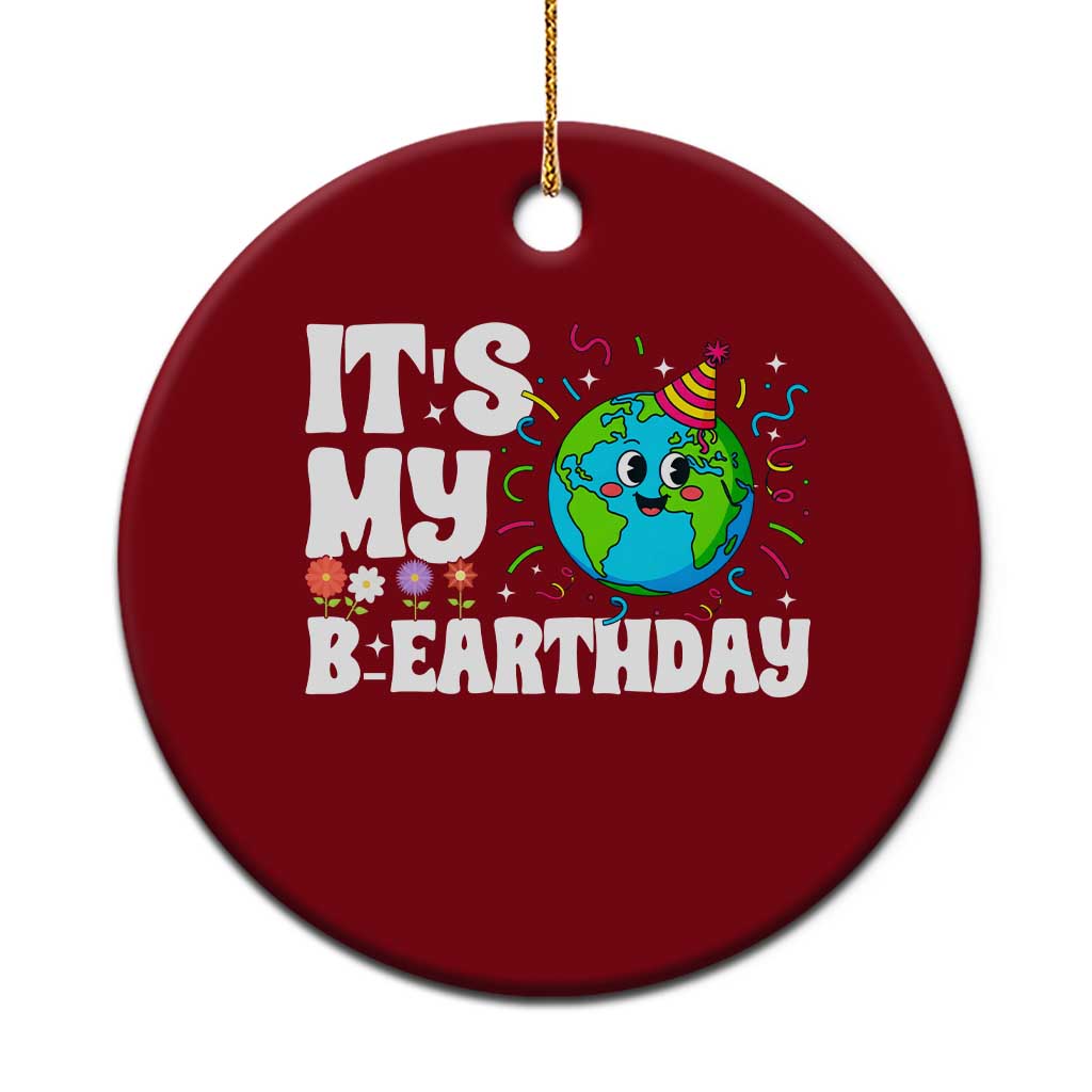 Earth Day Birthday Ceramic Ornament April 22 Nature Lover Eco Birthday Party Gift TS14 1pc Red Print Your Wear