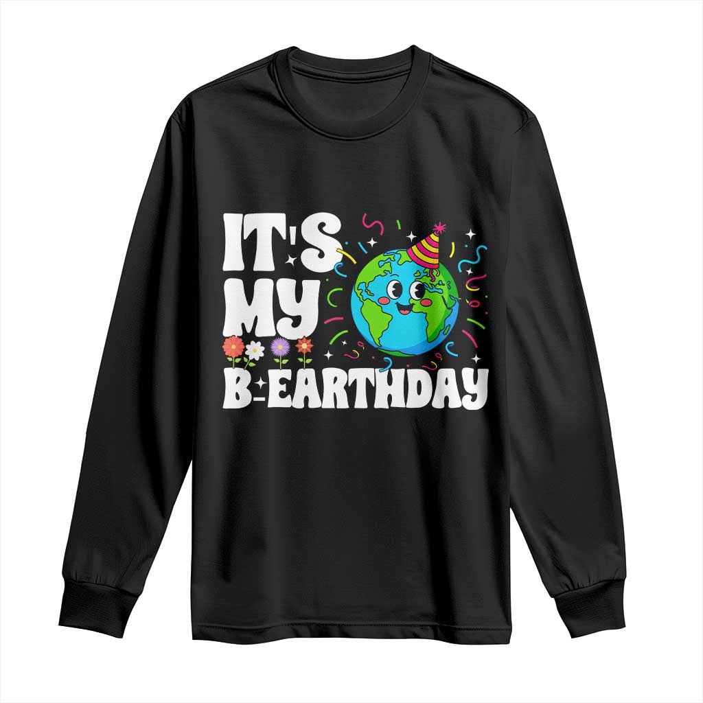 Earth Day Birthday Long Sleeve Shirt April 22 Nature Lover Eco Birthday Party Gift TS14 Black Print Your Wear