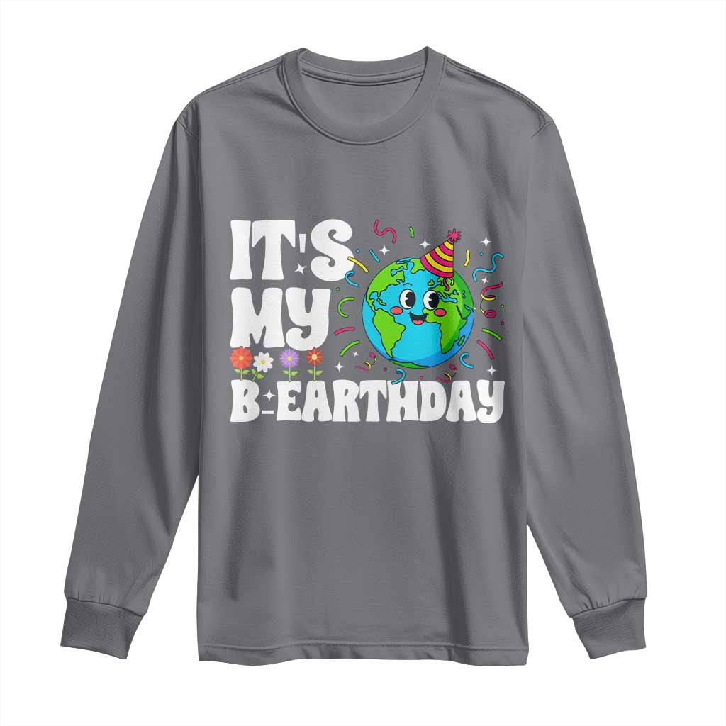 Earth Day Birthday Long Sleeve Shirt April 22 Nature Lover Eco Birthday Party Gift TS14 Charcoal Print Your Wear