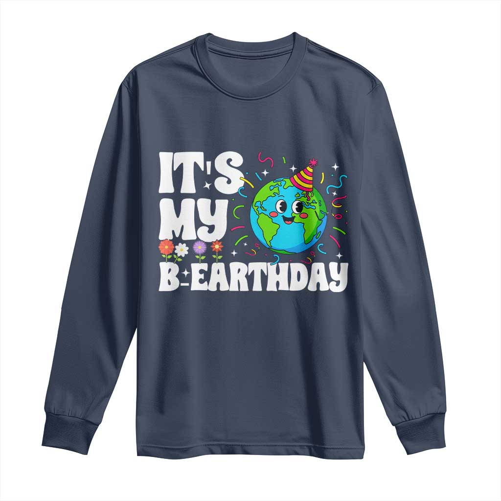 Earth Day Birthday Long Sleeve Shirt April 22 Nature Lover Eco Birthday Party Gift TS14 Navy Print Your Wear