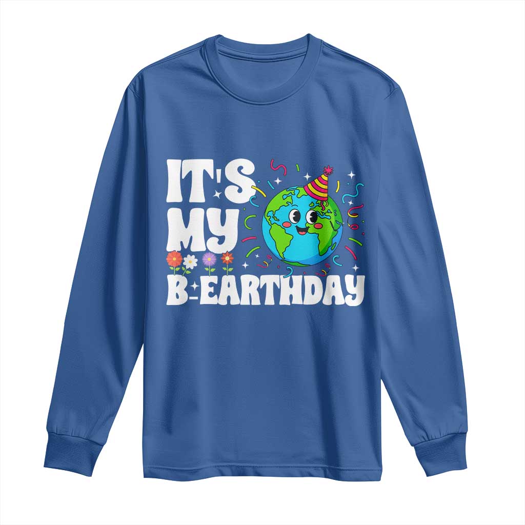 Earth Day Birthday Long Sleeve Shirt April 22 Nature Lover Eco Birthday Party Gift TS14 Royal Blue Print Your Wear
